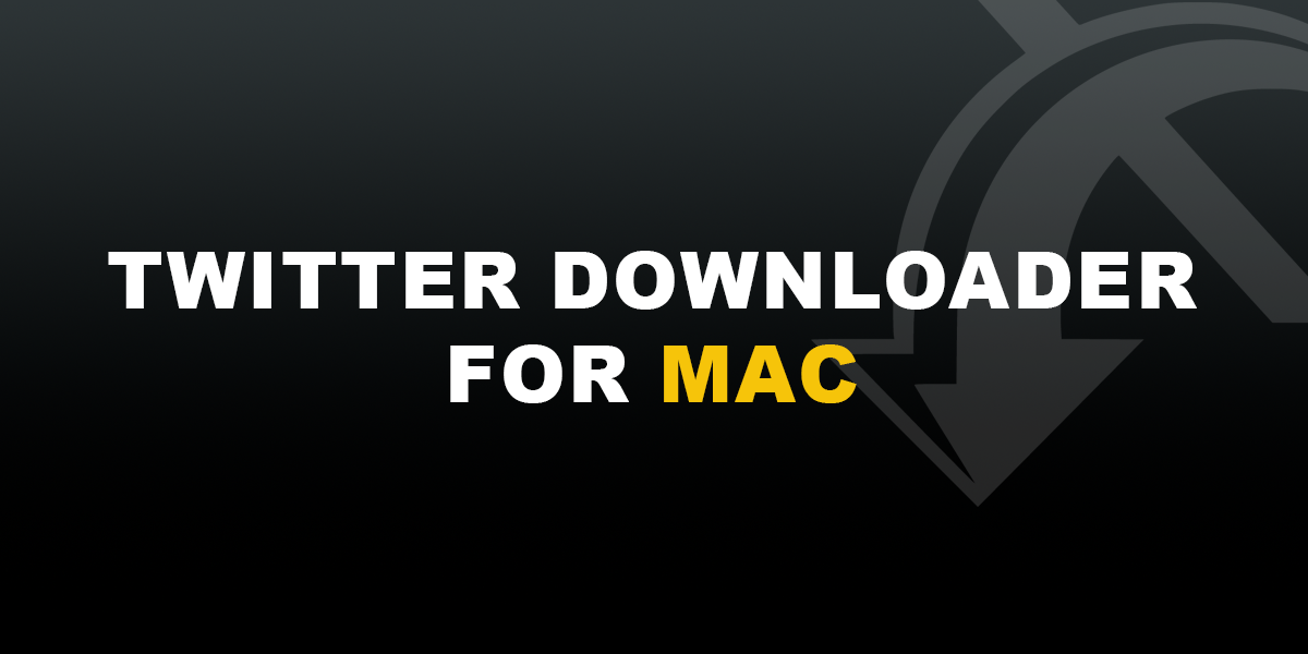 Best Twitter Video Downloader for Mac